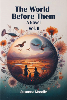 The World Before ThemA Novel VOL. II (Edition2024)(English, Paperback, Moodie Susanna)