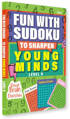 Fun With Sudoku - To Sharpen Young Minds - Level -4 - Brain Booster - Great Brain Exercises - Brain Booster Puzzles for all ages(Paperback, Om Books Editorial Team)