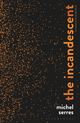 The Incandescent(English, Paperback, Serres Michel Professor)
