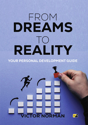 From Dreams to Reality: Your Personal Development Guide(Paperback, Victor Norman)