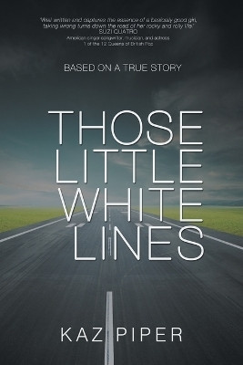 Those Little White Lines(English, Paperback, Piper Kaz)