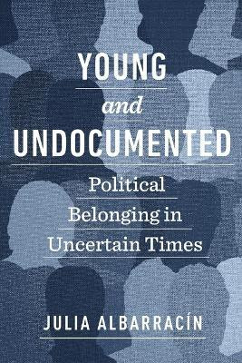Young and Undocumented(English, Hardcover, Albarracin Julia)