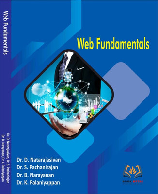 Web Fundamental  - Introduction to Web Development

Foundations of Web Design and Development

Basics of Front-End Web Development

Web Design Essentials

Core Concepts of Web Technologies(Hardcover, Dr.D.Natarajasivan, Dr.S.Pazhanirajan, Dr.B.Narayanan, Dr.K.Palaniyappan)