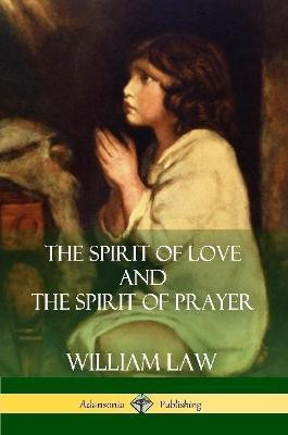 The Spirit of Love and The Spirit of Prayer(English, Paperback, Law William)