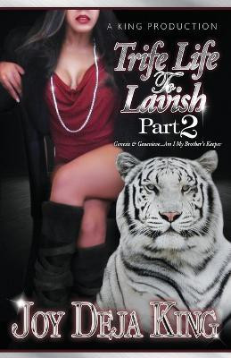 Trife Life To Lavish Part 2(English, Paperback, King Joy Deja)