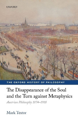 The Disappearance of the Soul and the Turn against Metaphysics(English, Hardcover, Textor Mark)