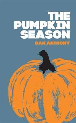 The Pumpkin Season(English, Hardcover, Anthony Dan)