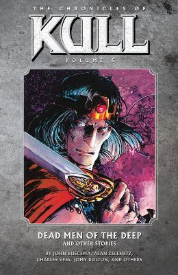 Chronicles Of Kull Volume 5: Dead Men Of The Deep And Other Stories(English, Paperback, Zelenetz Alan)