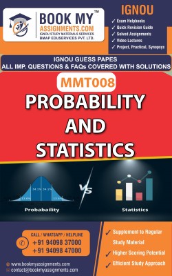 IGNOU MMT008 Probability and Statistics | Guess Paper| Important Question Answer | Master of Science (Mathematics with Application in Computer Science) (MSCMACS)(Paperback, BMA Publication)