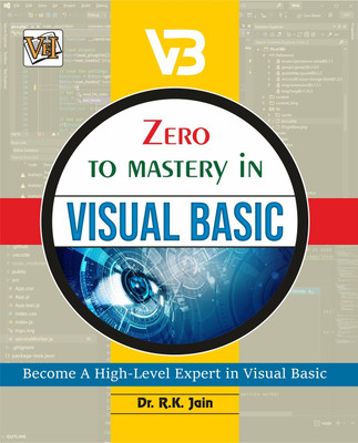 Zero To Mastery In Visual Basic(Paperback, Dr. R.K. Jain)