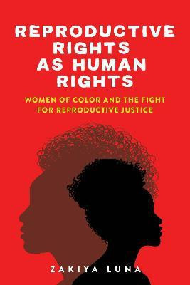 Reproductive Rights As Human Rights(English, Electronic book text, Luna Zakiya)