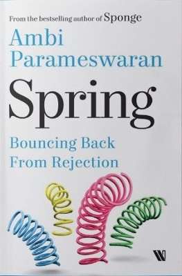 Spring : Bouncing Back from Rejection(English, Paperback, Parameshwaran Ambi)