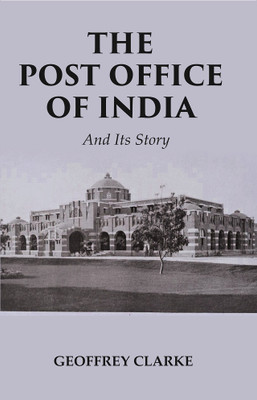 The Post Office of India: And Its Story(Paperback, Geoffrey Clarke)