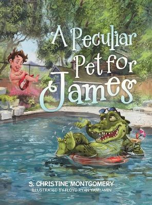 A Peculiar Pet for James(English, Hardcover, Montgomery S Christine)