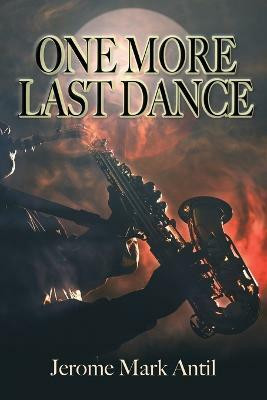 One More Last Dance(English, Paperback, Antil Jerome Mark)