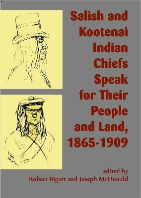 Salish and Kootenai Indian Chiefs Speak for Their People and Land, 1865-1909(English, Paperback, unknown)