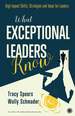 What Exceptional Leaders Know  - High Impact Skills, Strategies and Ideas for Leaders(English, Paperback, unknown)