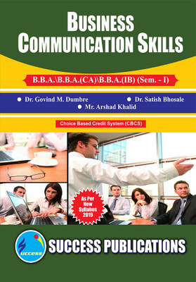 Business Communication Skills (BBA(CA)\BBA (IB),BBA SEM-I(Paperback, Dr. Govind. M. Dumbre,
Dr. Satish Bhosale,
Mr. Arshad Khalid)