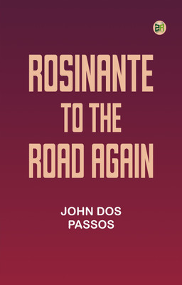 Rosinante to the Road Again(Paperback, John Dos Passos)