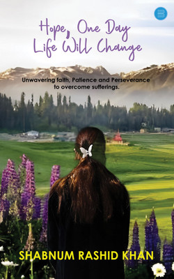 Hope, One Day Life Will Change(Paperback, Shabnum Rashid Khan)