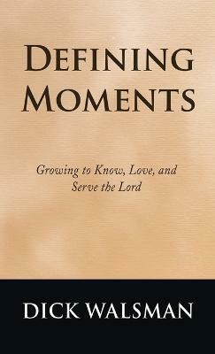 Defining Moments(English, Hardcover, Walsman Dick)