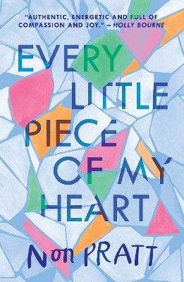 Every Little Piece of My Heart(English, Paperback, Pratt Non)