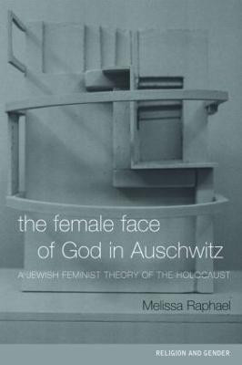 The Female Face of God in Auschwitz(English, Paperback, Raphael Melissa)