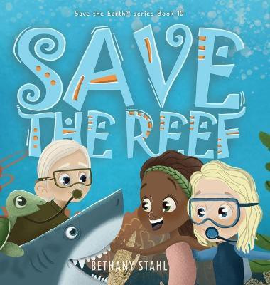 Save the Reef(English, Hardcover, Stahl Bethany)