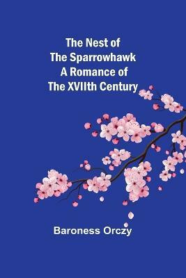 The Nest of the Sparrowhawk(English, Paperback, Orczy Baroness)