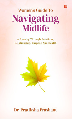 Women's Guide to Navigating Midlife(English, Paperback, Prashant Pratiksha Dr)