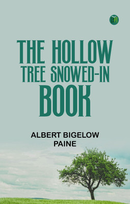 The Hollow Tree Snowed-in Book(Paperback, Albert Bigelow, Paine)
