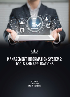 MANAGEMENT INFORMATION SYSTEMS: TOOLS AND APPLICATIONS(Paperback, Dr Devika, Dr Srividhya, Ms. B. Nandhini)