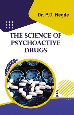 The Science of Psychoactive Drugs(Hardcover, Dr.P.D. Hegde)