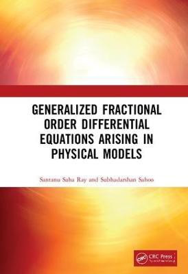 Generalized Fractional Order Differential Equations Arising in Physical Models(English, Hardcover, Ray Santanu Saha)