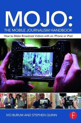MOJO: The Mobile Journalism Handbook(English, Paperback, Burum Ivo)