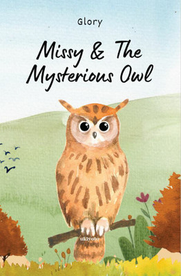 Missy & the Mysterious Owl(English, Hardcover, unknown)