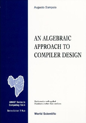 Algebraic Approach To Compiler Design, An(English, Hardcover, Sampaio Augusto)