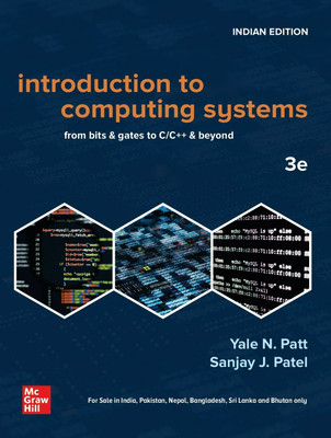 Introduction to Computing Systems: From bits & gates to C/C++ & beyond | 3rd Edition(Paperback, Yale N. Patt, Sanjay J. Patel)