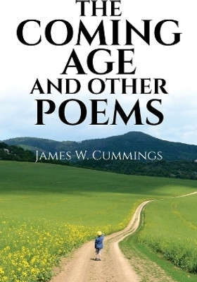 The Coming Age and Other Poems(English, Paperback, Cummings James W)