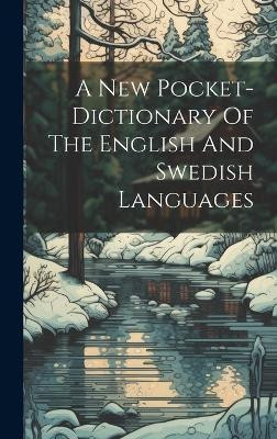 A New Pocket-dictionary Of The English And Swedish Languages(English, Hardcover, Anonymous)