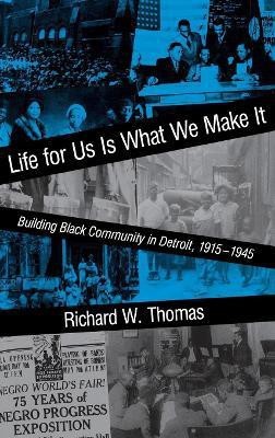 Life for Us Is What We Make It(English, Hardcover, Thomas Richard W.)