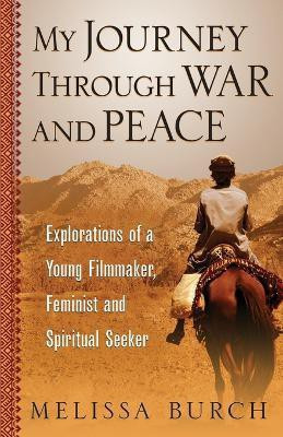 My Journey Through War and Peace(English, Paperback, Burch Melissa)