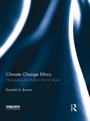 Climate Change Ethics(English, Electronic book text, Brown Donald)