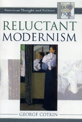 Reluctant Modernism(English, Paperback, Cotkin George)