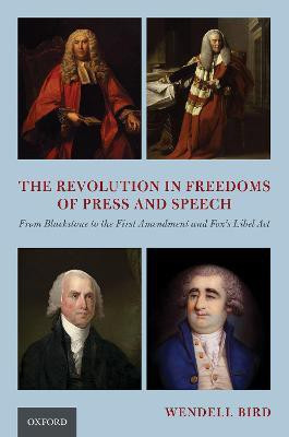 The Revolution in Freedoms of Press and Speech(English, Hardcover, Bird Wendell)