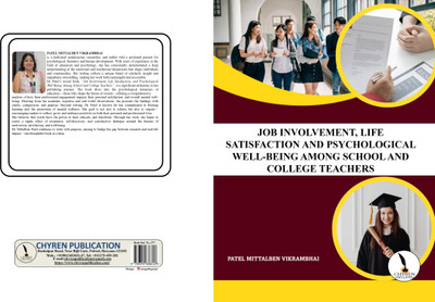 JOB INVOLVEMENT, LIFE SATISFACTION AND PSYCHOLOGICAL WELL-BEING AMONG SCHOOL AND 
COLLEGETEACHERS  - A4 Size(Paperback, PATEL MITTALBEN VIKRAMBHAI)