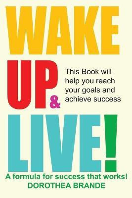Wake Up and Live!(English, Paperback, Brande Dorothea)