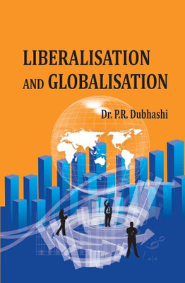Liberalisation and Globalisation(Paperback, Dr P. R. Dubhasi)