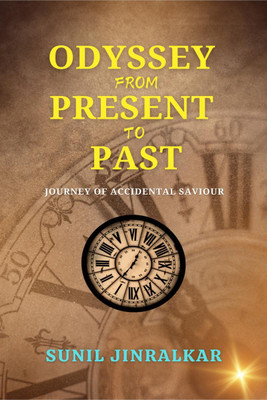 ODYSSEY FROM PRESENT TO PAST(English, Paperback, SUNIL JINRALKAR)