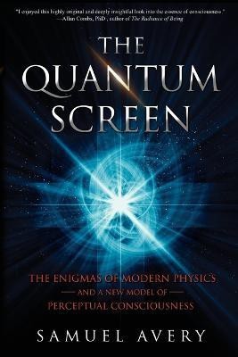 The Quantum Screen(English, Paperback, Avery Samuel)